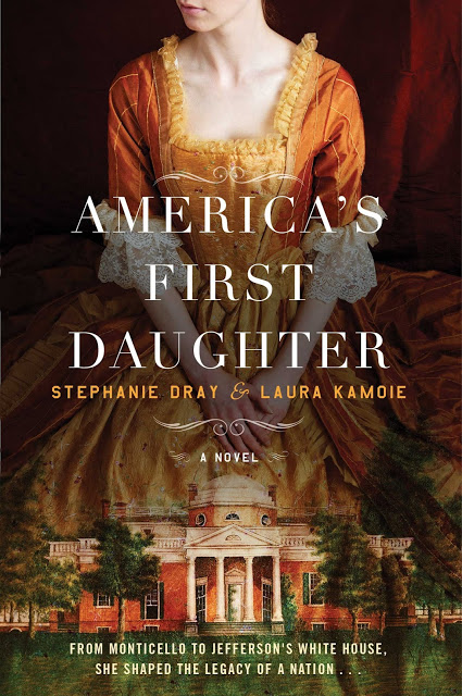 Cover Reveal : America’s First Daughter by Stephanie Dray and Laura Kamoie
