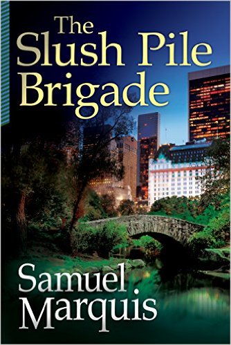 The Slush Pile Brigade by Samuel Marquis : Book Review