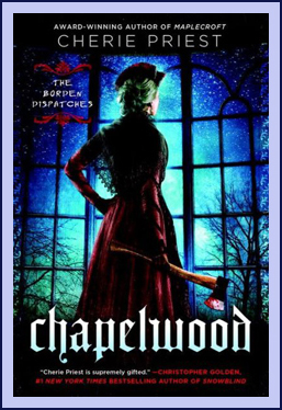 Chapelwood by Cherie Priest : Book Review