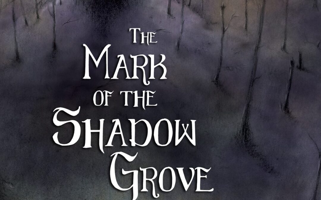 The Mark of the Shadow Grove by Ross Smeltzer : Book Review and Blog Tour