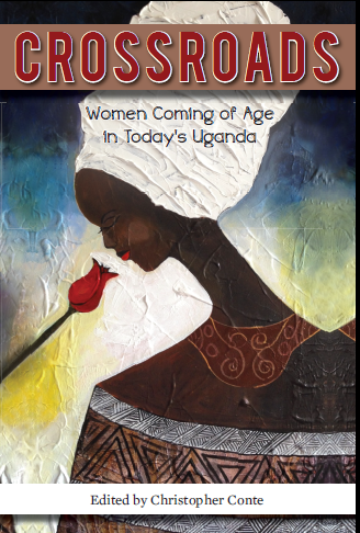 Crossroads: Women Coming of Age in Today’s Uganda edited by Christopher Conte : Book Review