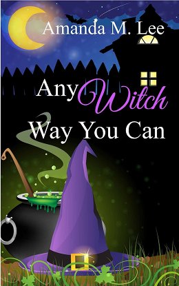 Any Witch Way You Can by Amanda M. Lee : Book Review