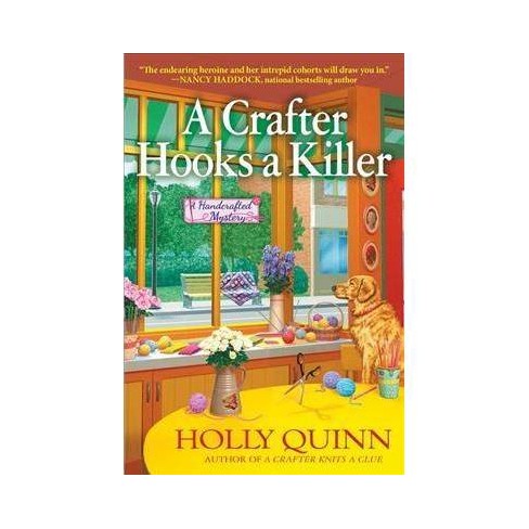 A Crafter Hooks a Killer by Holly Quinn : Book Review