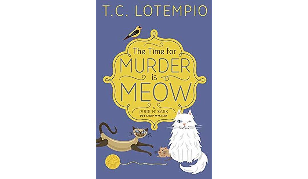 The Time for Murder is Meow by T.C. LoTempio : Book Review