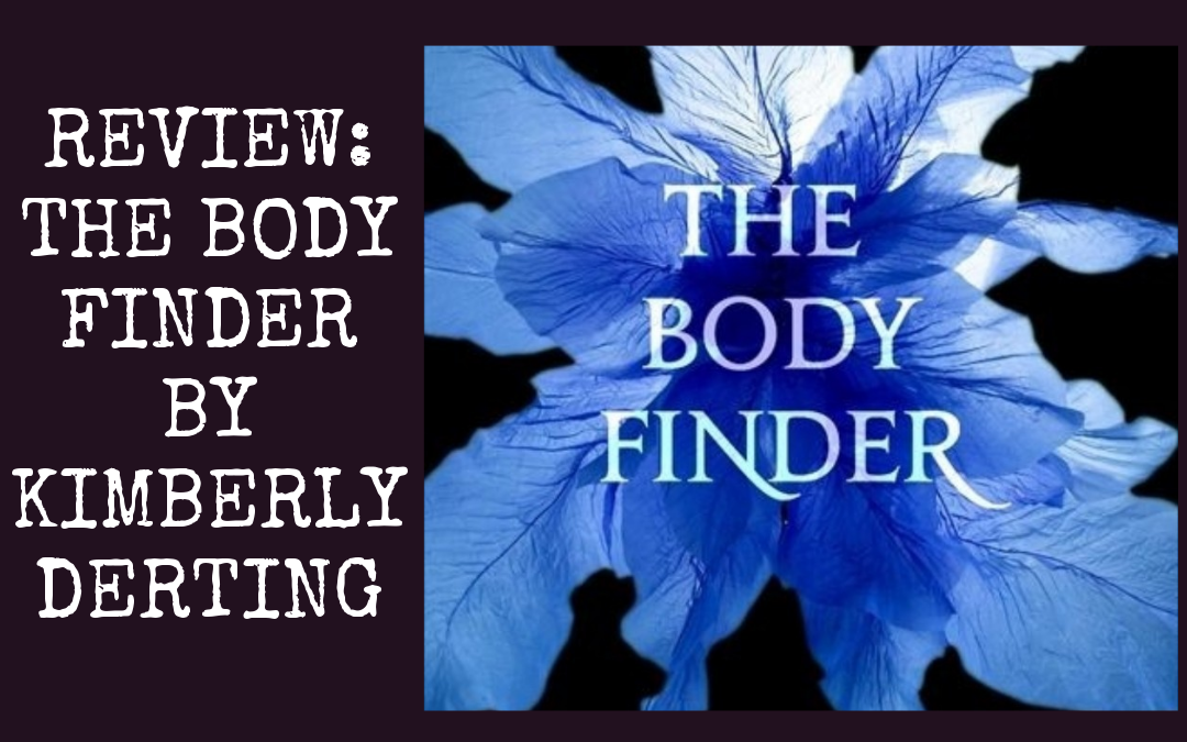 The Body Finder by Kimberly Derting : Book Review