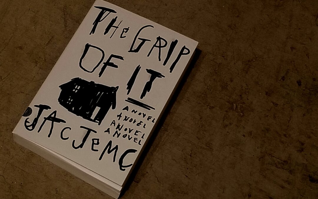 The Grip of It by Jac Jemc : Book Review by Scott