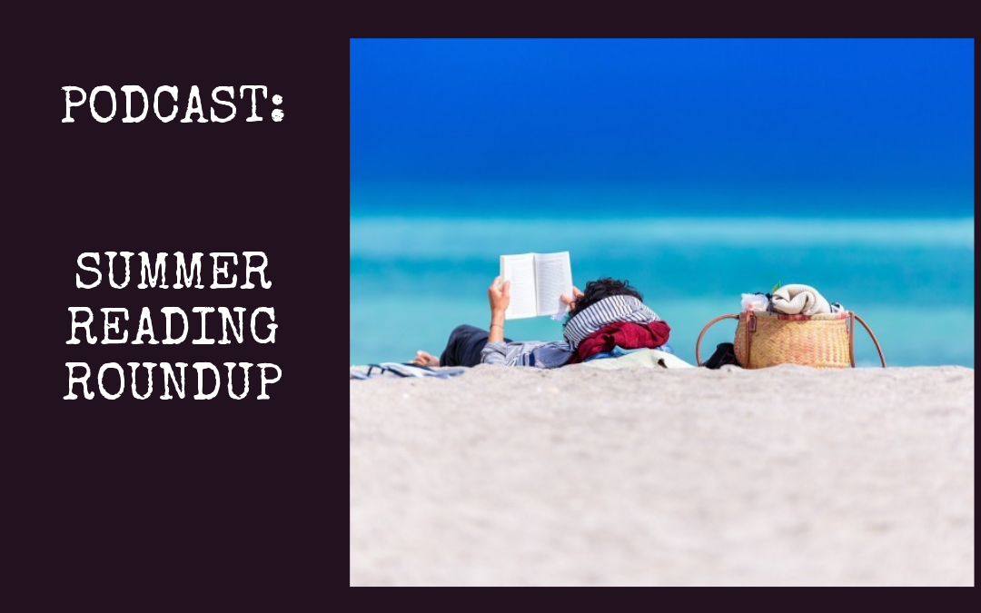 Summer Reading and TV Roundup Podcast