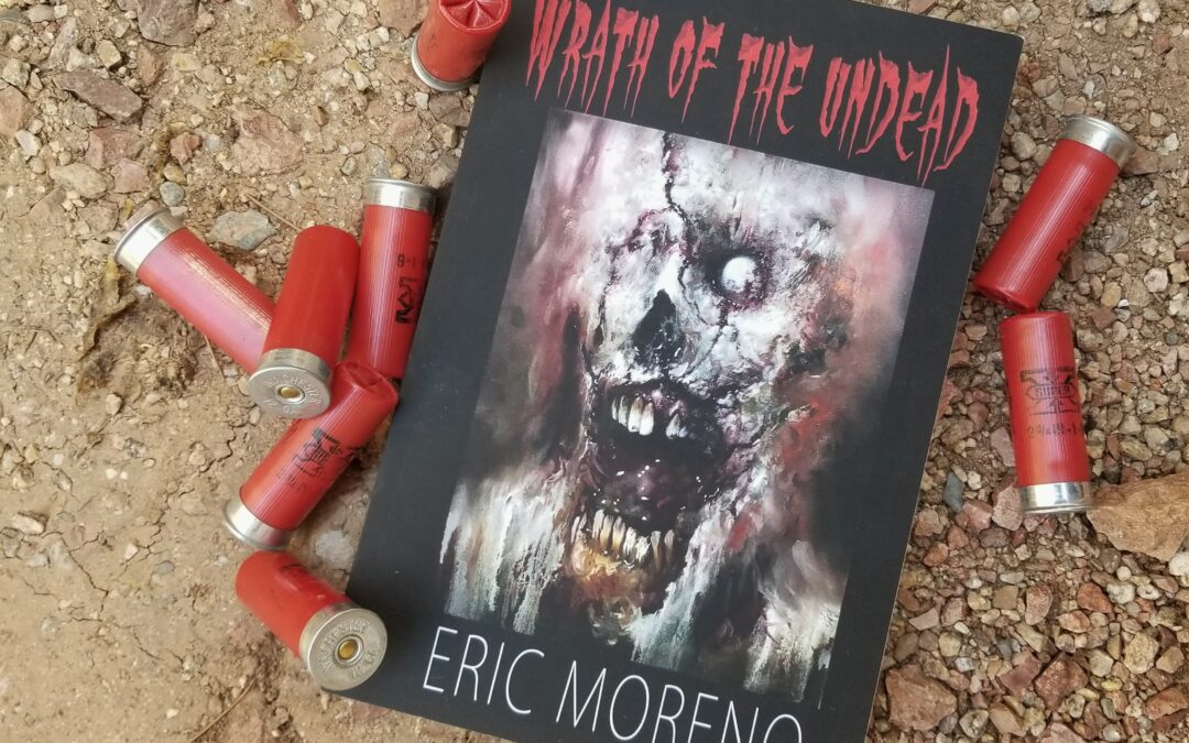 Wrath of the Undead by Eric Moreno : Book Review by Scott