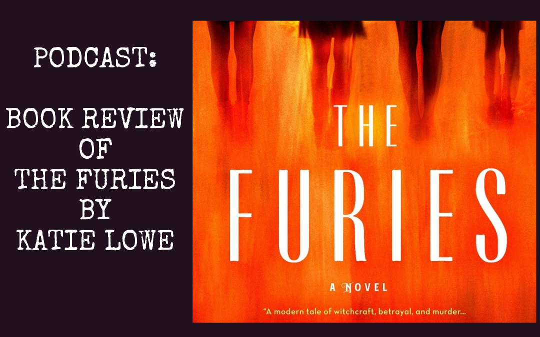 Podcast: The Furies by Katie Lowe : Book Review