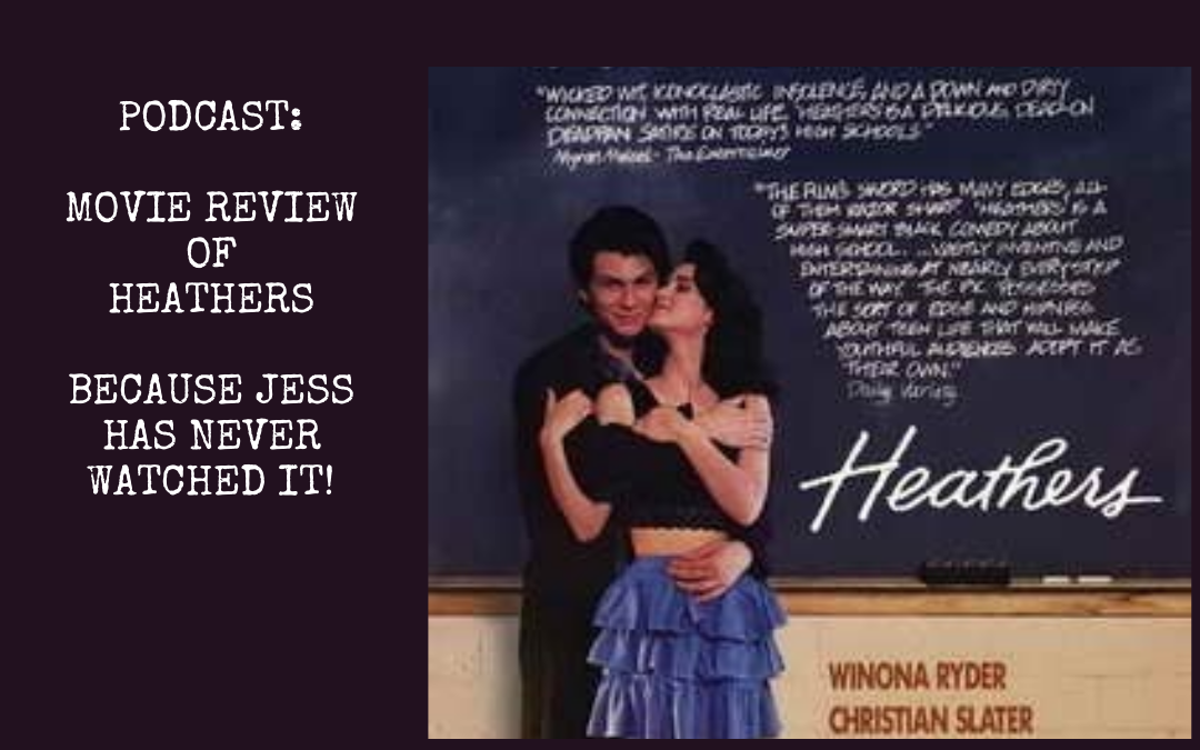 Podcast: Heathers 1989 Cult Classic : Movie Review
