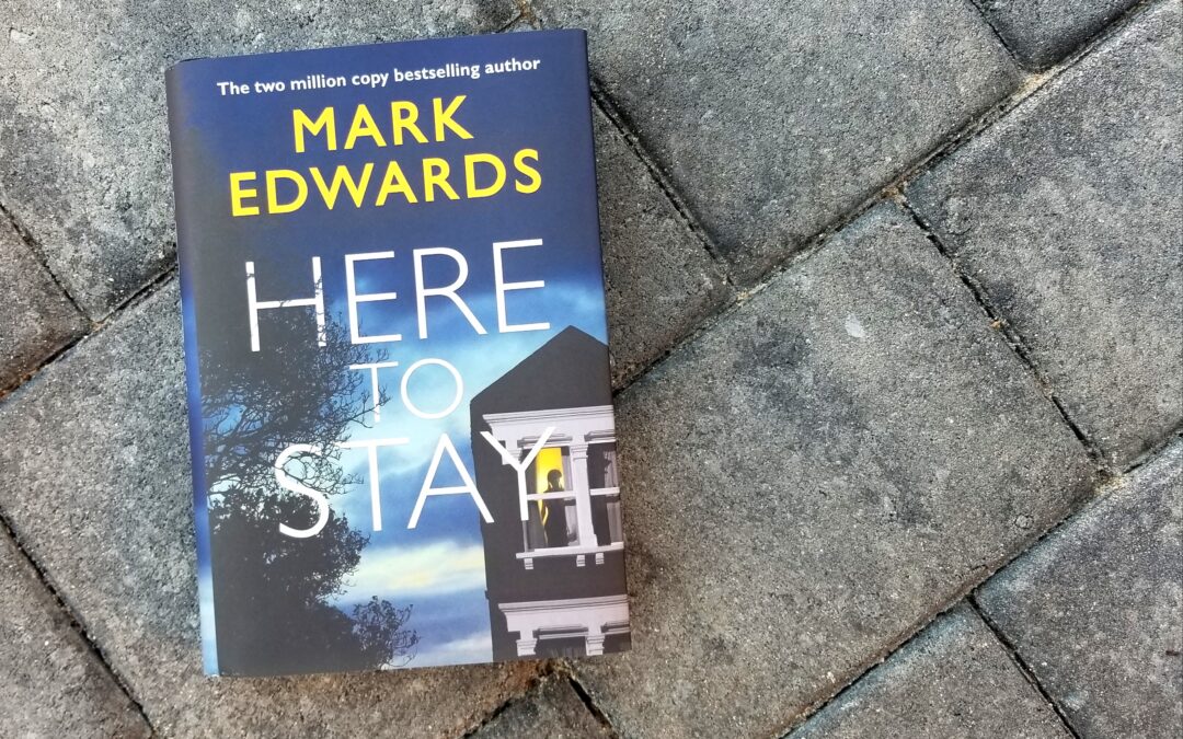 Here to Stay by Mark Edwards : Book Review by Scott