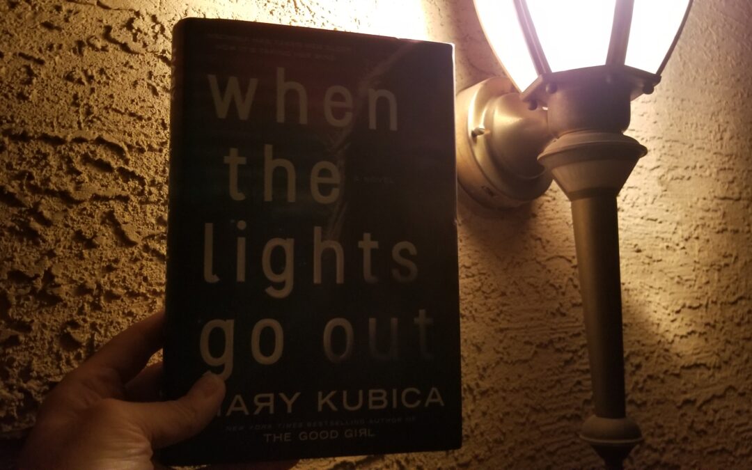 When the Lights Go Out by Mary Kubica : Book Review by Scott
