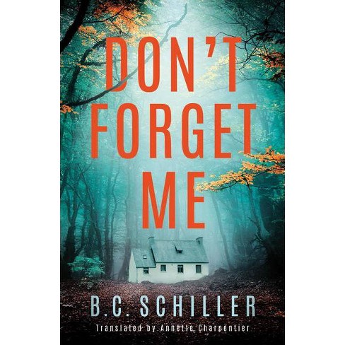 Don’t Forget Me by B.C. Schiller : Book Review by Kim