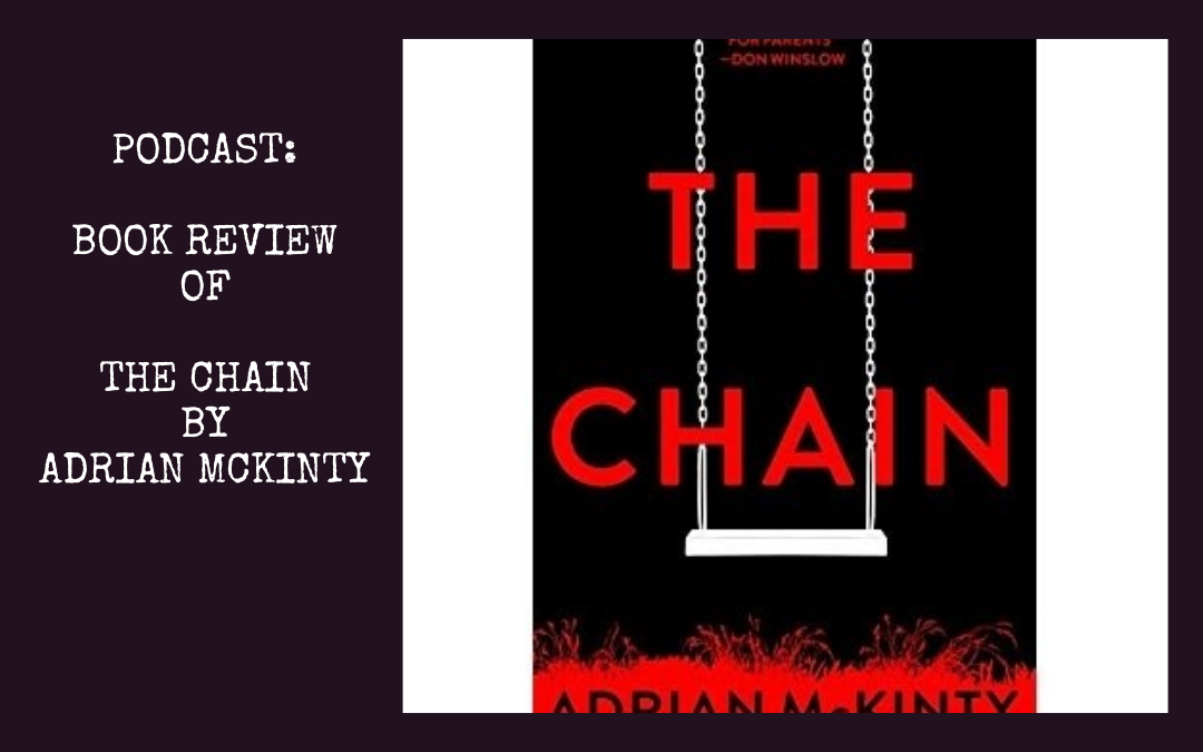 Podcast: The Chain by Adrian McKinty : Book Review