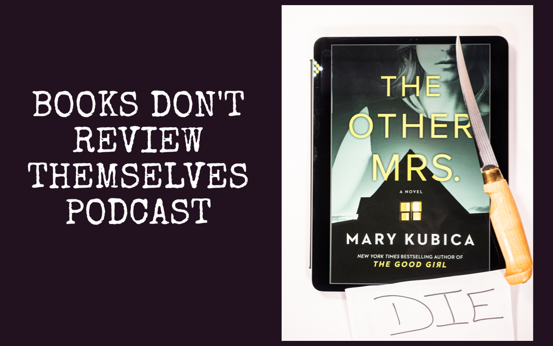 Podcast: The Other Mrs by Mary Kubica : Book Review