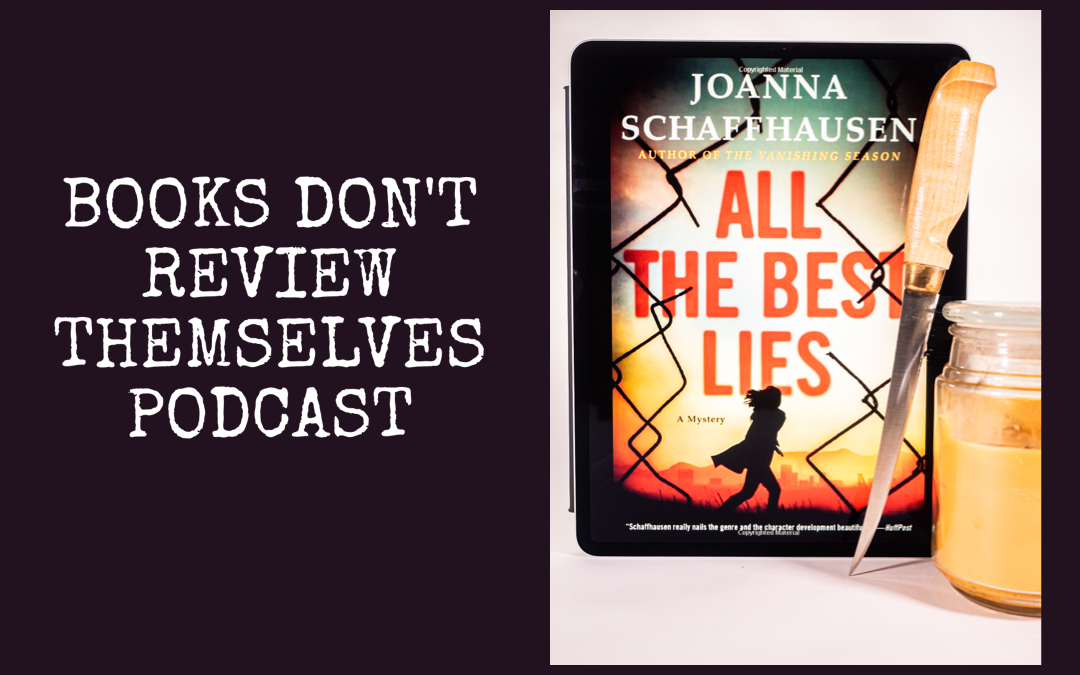 Podcast: All the Best Lies by Joanna Schaffhausen : Book Review