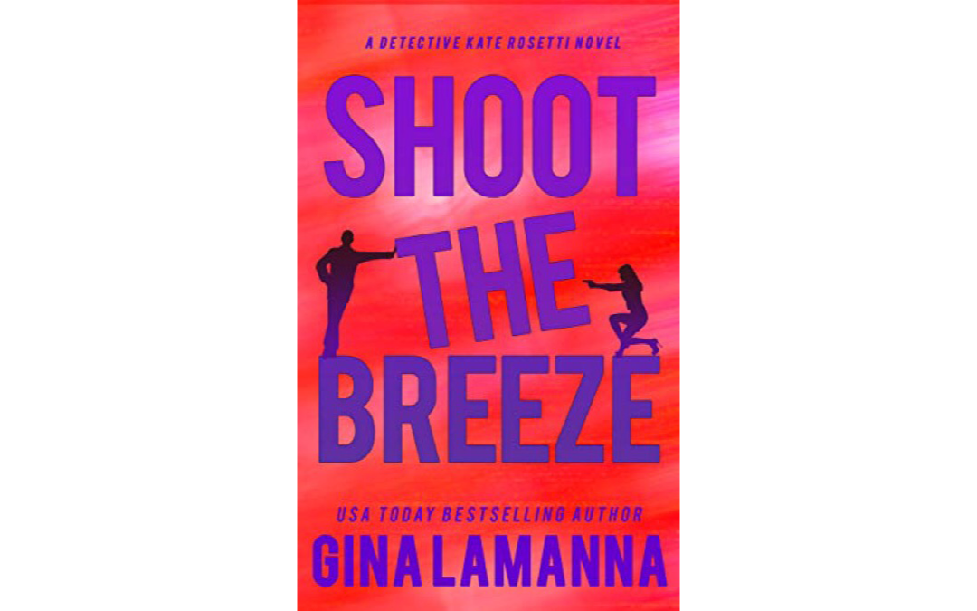 Shoot the Breeze by Gina LaManna : Book Review by Kim