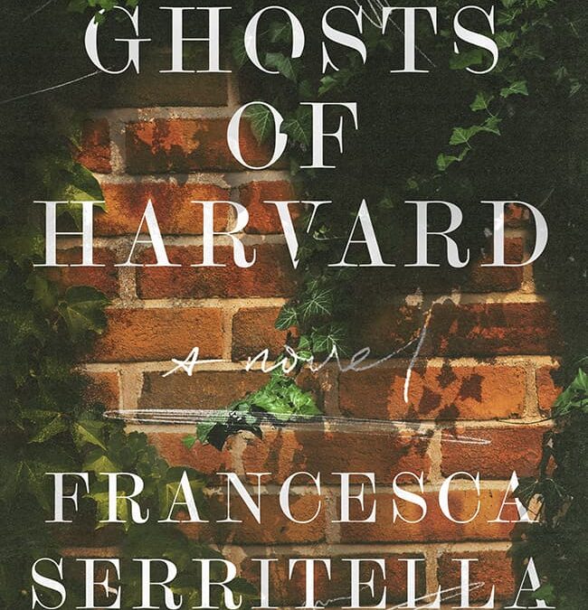Ghosts of Harvard by Francesca Serritella : Book Review by Kim