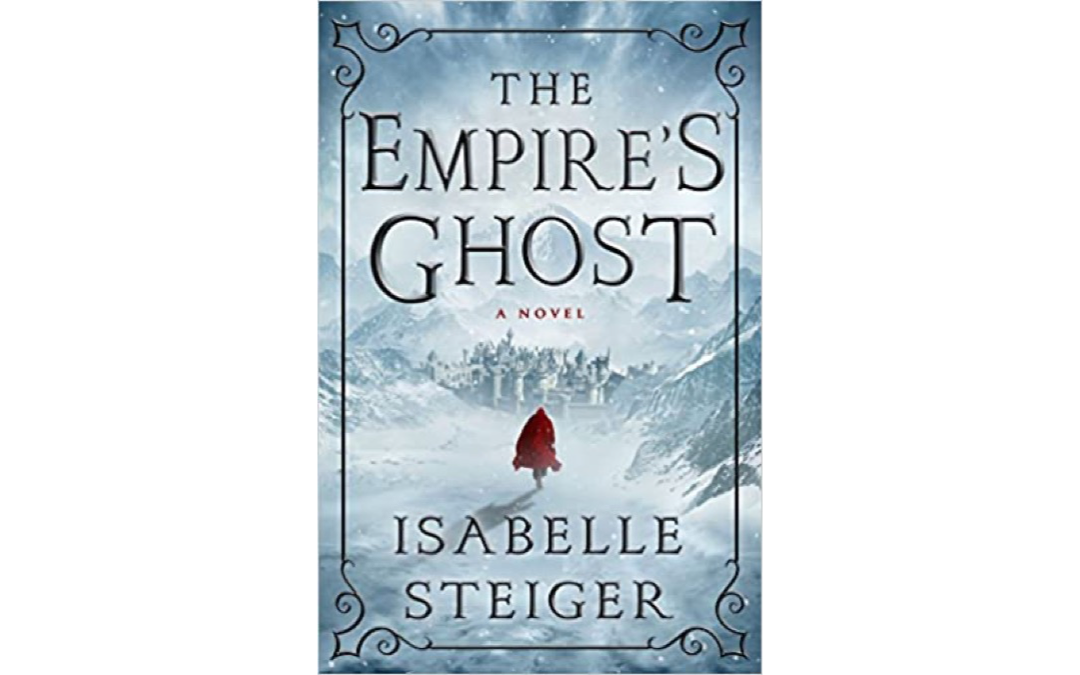 The Empire’s Ghost by Isabelle Steiger : Book Review by Kim