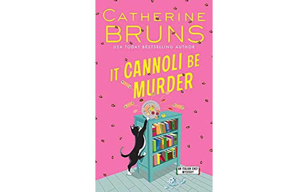 It Cannoli be Murder by Catherine Bruns : Book Review