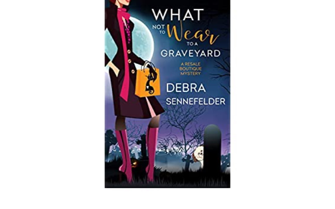 What Not to Wear to a Graveyard by Debra Sennefelder : Book Review