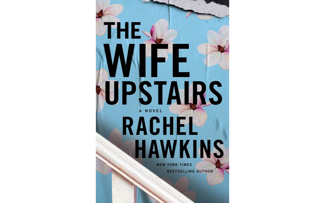 The Wife Upstairs by Rachel Hawkins : Book Review
