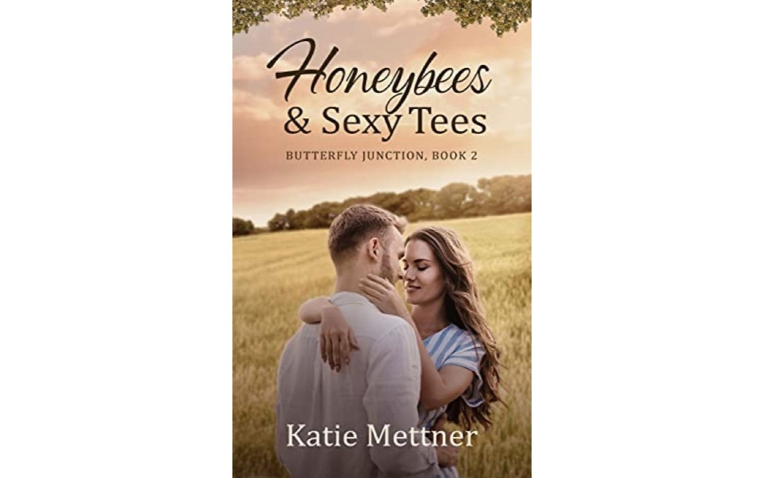 Honeybees and Sexy Tees by Katie Mettner : Book Review
