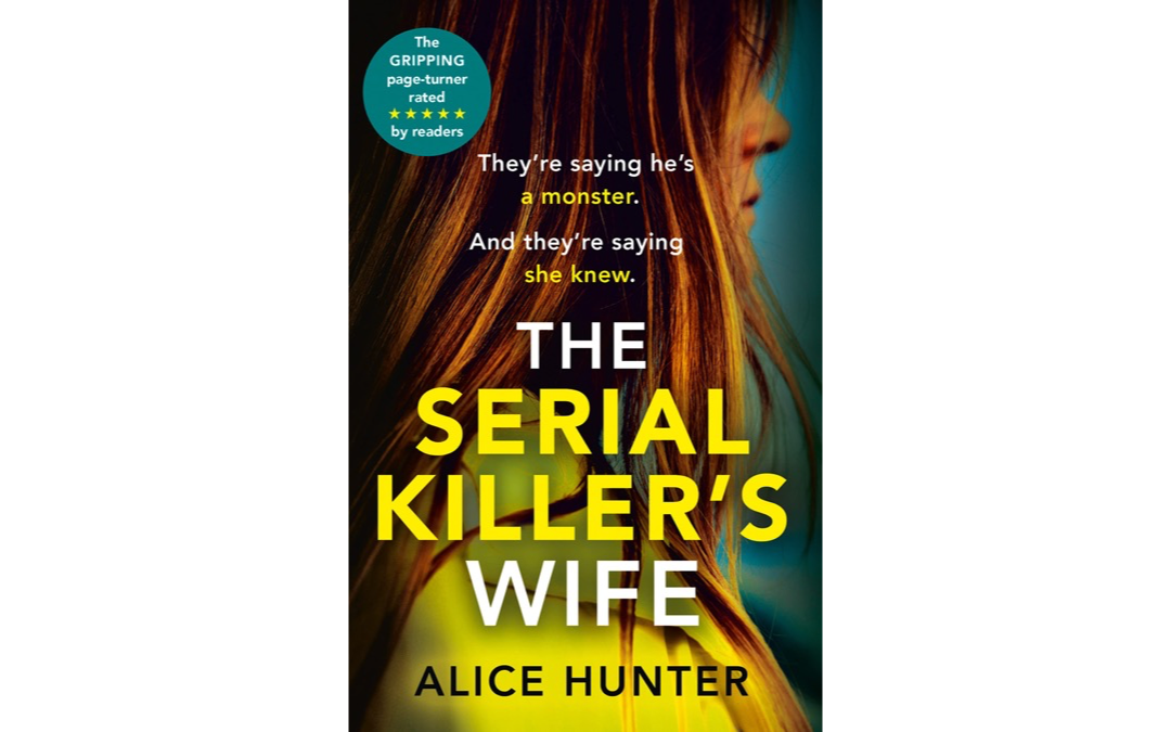 The Serial Killer’s Wife by Alice Hunter : Book Review
